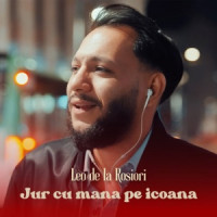 Leo de la Rosiori - Jur cu mana pe icoana