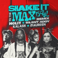 MOLIY, Silent Addy, Kalash & Maureen - Shake It To The Max (FLY) [Kalash & Maureen Remix]
