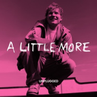 Ed Sheeran - A Little More (Unplugged)