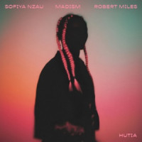 Sofiya Nzau, Madism & Robert Miles - Hutia